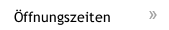 Öffnungszeiten Öffnungszeiten
