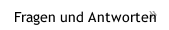 Fragen und Antworten
